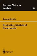 E-Book (pdf) Projecting Statistical Functionals von Tomasz Rychlik