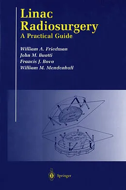 E-Book (pdf) Linac Radiosurgery von William A. Friedman, John M. Buatti, Francis J. Bova
