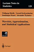 E-Book (pdf) Wavelets, Approximation, and Statistical Applications von Wolfgang Härdle, Gerard Kerkyacharian, Dominique Picard