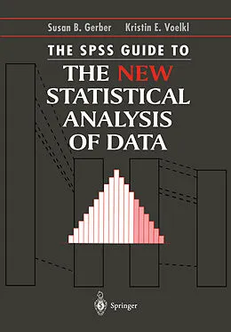 E-Book (pdf) The SPSS Guide to the New Statistical Analysis of Data von Susan B. Gerber, Kristin E. Voelkl