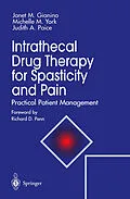 E-Book (pdf) Intrathecal Drug Therapy for Spasticity and Pain von Janet M. Gianino, Michelle M. York, Judith A. Paice