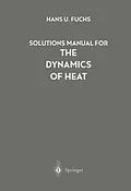 E-Book (pdf) Solutions Manual for The Dynamics of Heat von Hans U. Fuchs