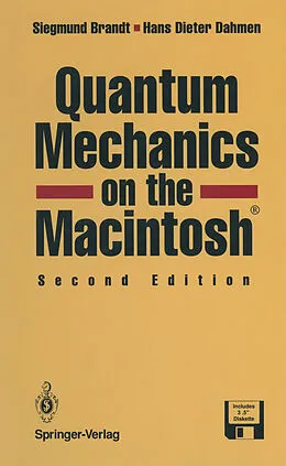 E-Book (pdf) Quantum Mechanics on the Macintosh® von Siegmund Brandt, Hans-Dieter Dahmen
