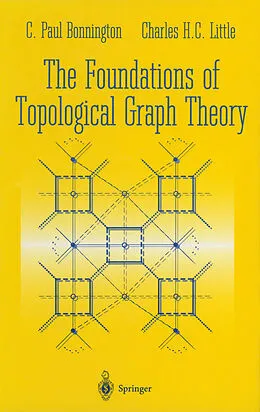 E-Book (pdf) The Foundations of Topological Graph Theory von C. Paul Bonnington, Charles H. C. Little