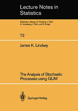 E-Book (pdf) The Analysis of Stochastic Processes using GLIM von James K. Lindsey