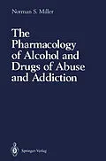 E-Book (pdf) The Pharmacology of Alcohol and Drugs of Abuse and Addiction von Norman S. Miller