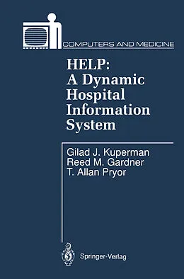E-Book (pdf) HELP: A Dynamic Hospital Information System von Gilad J. Kuperman, Reed M. Gardner, T. Allan Pryor