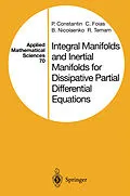 E-Book (pdf) Integral Manifolds and Inertial Manifolds for Dissipative Partial Differential Equations von P. Constantin, C. Foias, B. Nicolaenko