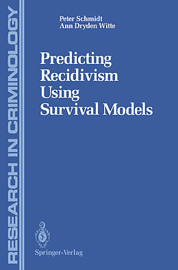 eBook (pdf) Predicting Recidivism Using Survival Models de Peter Schmidt, Ann D. Witte