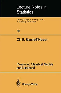 E-Book (pdf) Parametric Statistical Models and Likelihood von Ole E Barndorff-Nielsen