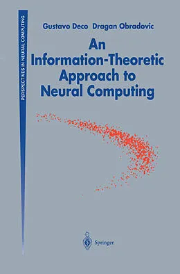 E-Book (pdf) An Information-Theoretic Approach to Neural Computing von Gustavo Deco, Dragan Obradovic