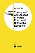 E-Book (pdf) Theory and Applications of Partial Functional Differential Equations von Jianhong Wu