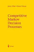 E-Book (pdf) Competitive Markov Decision Processes von Jerzy Filar, Koos Vrieze