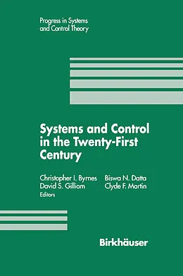 E-Book (pdf) Systems and Control in the Twenty-First Century von Christopher I. Byrnes, Biswa N. Datta, Clyde F. Martin