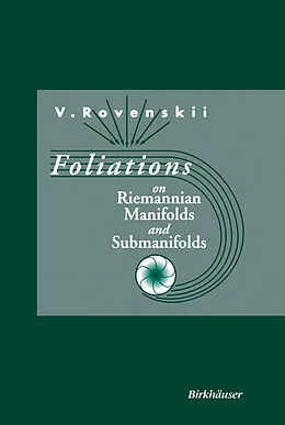 E-Book (pdf) Foliations on Riemannian Manifolds and Submanifolds von Vladimir Rovenski