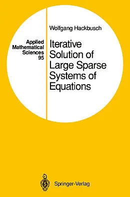 E-Book (pdf) Iterative Solution of Large Sparse Systems of Equations von Wolfgang Hackbusch