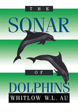 E-Book (pdf) The Sonar of Dolphins von Whitlow W. L. Au