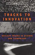 E-Book (pdf) Tracks to Innovation von Robert L. Fleischer