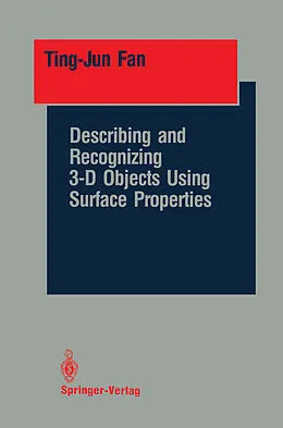 E-Book (pdf) Describing and Recognizing 3-D Objects Using Surface Properties von Ting-Jun Fan