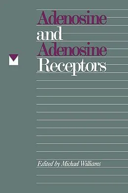 E-Book (pdf) Adenosine and Adenosine Receptors von Michael Williams
