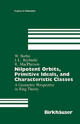 E-Book (pdf) Nilpotent Orbits, Primitive Ideals, and Characteristic Classes von Walter Borho, J. -L. Brylinski, R. Macpherson