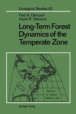 E-Book (pdf) Long-Term Forest Dynamics of the Temperate Zone von Paul A. Delcourt, Hazel R. Delcourt