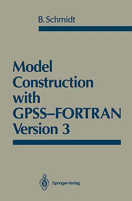 E-Book (pdf) Model Construction with GPSS-FORTRAN Version 3 von Bernd Schmidt