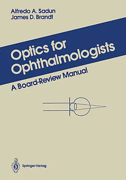 E-Book (pdf) Optics for Ophthalmologists von Alfredo A. Sadun, James D. Brandt