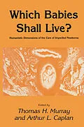 E-Book (pdf) Which Babies Shall Live? von Thomas H. Murray, Arthur L. Caplan