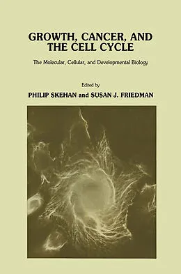 E-Book (pdf) Growth, Cancer, and the Cell Cycle von Philip Skehan, Susan J. Friedman