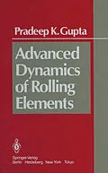 E-Book (pdf) Advanced Dynamics of Rolling Elements von P. K. Gupta