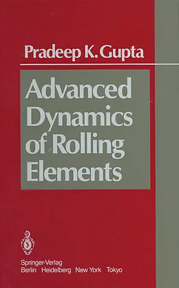 E-Book (pdf) Advanced Dynamics of Rolling Elements von P. K. Gupta