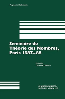 E-Book (pdf) Séminaire de Théorie des Nombres, Paris 1987-88 von Catherine Goldstein