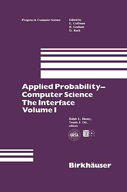 Couverture cartonnée Applied Probability-Computer Science: The Interface Volume 1 de Teunis J. Ott, Ralph L. Disney