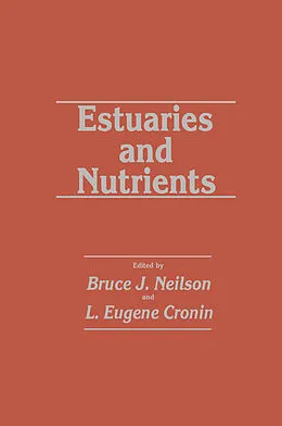 E-Book (pdf) Estuaries and Nutrients von Bruce J. Neilson, L. Eugene Cronin