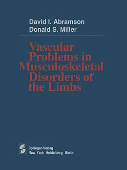 E-Book (pdf) Vascular Problems in Musculoskeletal Disorders of the Limbs von David I. Abramson, Donald S. Miller