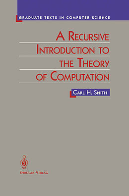 Couverture cartonnée A Recursive Introduction to the Theory of Computation de Carl Smith