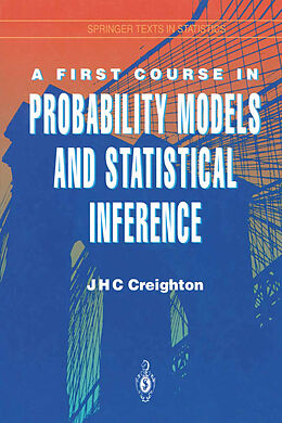 Kartonierter Einband A First Course in Probability Models and Statistical Inference von James H. C. Creighton