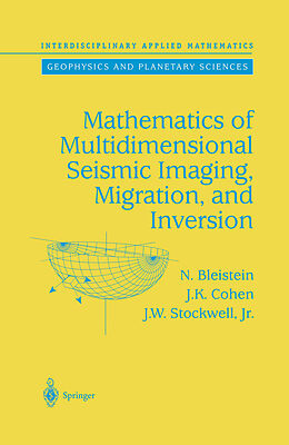 Kartonierter Einband Mathematics of Multidimensional Seismic Imaging, Migration, and Inversion von N. Bleistein, John W. Jr. Stockwell, J. K. Cohen