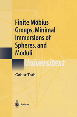 Kartonierter Einband Finite Möbius Groups, Minimal Immersions of Spheres, and Moduli von Gabor Toth