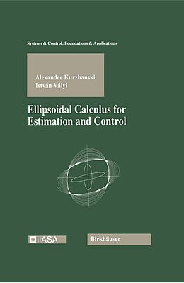Couverture cartonnée Ellipsoidal Calculus for Estimation and Control de Istvan Valyi, Alexander Kurzhanski
