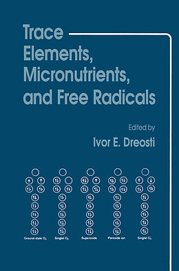 Kartonierter Einband Trace Elements, Micronutrients, and Free Radicals von Ivor E. Dreosti