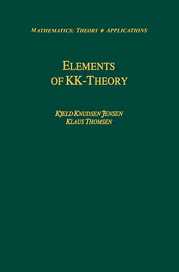 Kartonierter Einband Elements of KK-Theory von Klaus Thomsen, Kjeld Knudsen Jensen