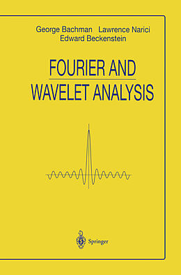 Kartonierter Einband Fourier and Wavelet Analysis von George Bachmann, Edward Beckenstein, Lawrence Narici
