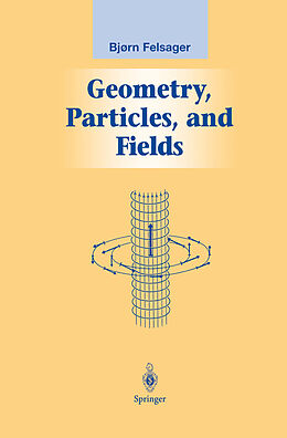 Couverture cartonnée Geometry, Particles, and Fields de Bjoern Felsager