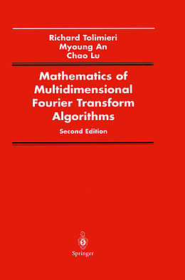 Couverture cartonnée Mathematics of Multidimensional Fourier Transform Algorithms de Richard Tolimieri, Chao Lu, Myoung An