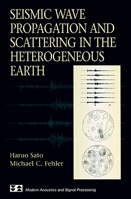 Couverture cartonnée Seismic Wave Propagation and Scattering in the Heterogeneous Earth de Michael C. Fehler, Haruo Sato