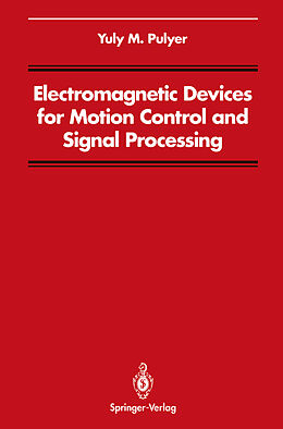 Couverture cartonnée Electromagnetic Devices for Motion Control and Signal Processing de Yuly M. Pulyer