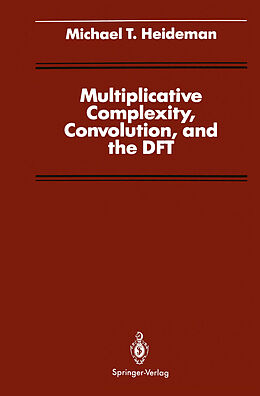 Couverture cartonnée Multiplicative Complexity, Convolution, and the DFT de Michael T. Heideman