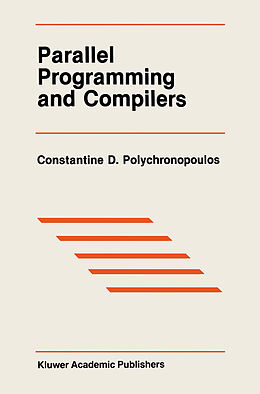 Couverture cartonnée Parallel Programming and Compilers de Constantine D. Polychronopoulos